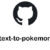 Text-To-Pokemon