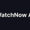 WatchNow AI